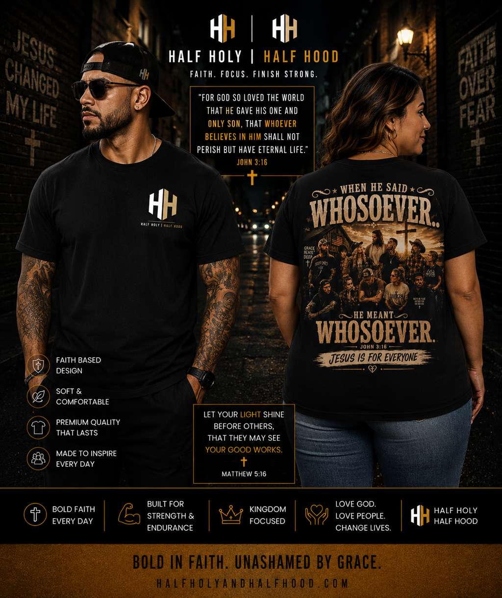 Whosoever™ Tee Country Edition - When He said 'whosoever,' He erased every label except one—loved